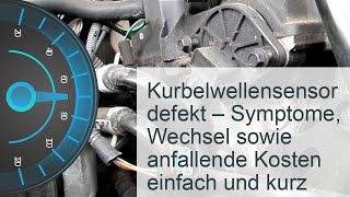 Kurbelwellensensor defekt  Kosten » Symptome » Reparatur [upl. by Aiksas]