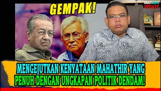 MENGEJUTKAN KENYATAAN MAHATHIR YANG PENUH DENGAN UNGKAPAN POLITIK DENDAM ATAS PEMERGIAN SAHABATNYA [upl. by Dao]