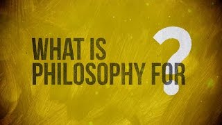 What is Philosophy for [upl. by Louis657]