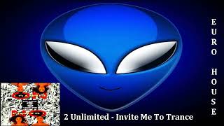 2 Unlimited  Invite Me To Trance [upl. by Kristyn130]