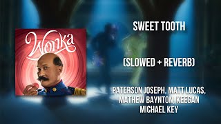 Sweet Tooth Slowed  Reverb Wonka 2023 [upl. by Glenden344]