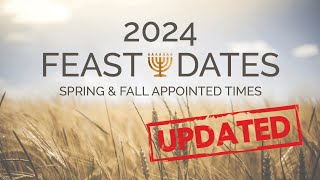 2024 FEAST DAYS OF YHWH DATES UPDATED [upl. by Mayram]