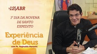 Experiência de Deus  12042018  1º Dia da Novena de Santo Expedito [upl. by Dermot]