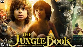 The Jungle Book Full Movie In Hindi  Neel Sethi Bill Murray Ben Kingsley  Review amp Amazing Facts [upl. by Janith]