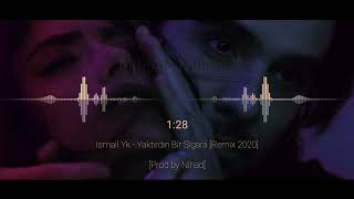 اسماعيل يك  ريميكس Ismail Yk  Yaktırdın Bir Sigara Remix 2020 [upl. by Rekcut]