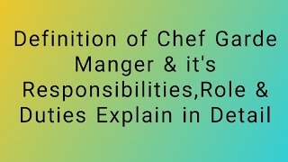 Definition of Chef Garde Manger  Responsibilities Role  Duties [upl. by Nwahsit]