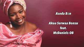 Aseda Ben LYRICAL VIDEO  Akua Serwaa Bonsu feat McDaniels OB [upl. by Thorlay]