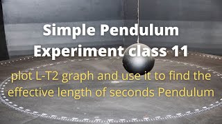 Simple Pendulum Physics Practical class 11  find the effective length of seconds pendulum EP 6 [upl. by Oemor]