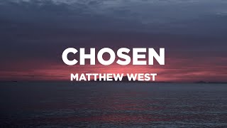 Chosen with Lyrics  Matthew West [upl. by Valentin]