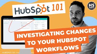 Investigating Changes to your HubSpot Workflows [upl. by Anilehcim]