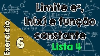 Lista 3  Exercício 6  Limite de função exponencial lnx e função constante [upl. by Gaynor874]