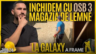 Ziua 24 🏗️ Cat costa o cabana A Frame de la A la Z⁉️  Inchidem cu OSB 3 Magazia de Lemne 🪵 [upl. by Roee333]