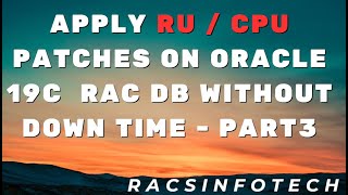 Oracle 19C 2 Node RAC RU Patching without full down time  part3 [upl. by Lotsirb]