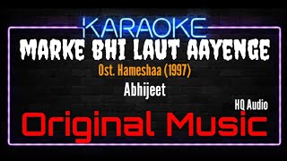 Karaoke Marke Bhi Laut Aayenge  Original Music  HQ Audio  Abhijeet Ost Hameshaa 1997 [upl. by Eudosia]