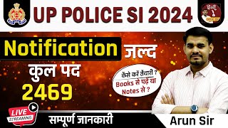 UP Police SI 2024  Notification Out  Full Detail in One Class By Arun Sir [upl. by Glick]