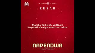 Kusah  Napendwa Official Audio amp lyrics [upl. by Zosema]