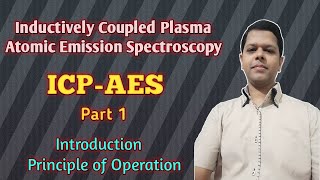 Inductively Coupled PlasmaAtomic Emission Spectroscopy  ICPAES  Part 1  Operation Principle [upl. by Annaihr]