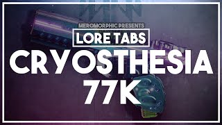 Cryosthesia 77K  Lore Tabs  Season of the Splicer [upl. by Htnicayh]