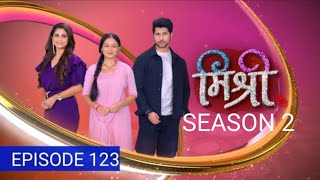 Mishri Episode 123  Season 2  Shruti Bhist  Namish Taneja  Megha Chakraborty  Colors TV News [upl. by Freda]