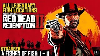 Red Dead Redemption 2 ★ Stranger A Fisher Of Fish  I  II All Legendary Fish Location Guide [upl. by Austina]