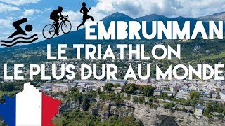 EMBRUNMAN  Le TRIATHLON longue distance le plus DUR au MONDE [upl. by Avle106]