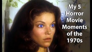 My 5 Horror Movie Moments of the 1970s [upl. by Christenson]