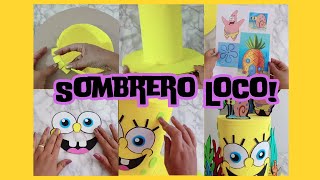 Sombreros Locos  Cómo Hacer un Sombrero de Bob Esponja [upl. by Issor]