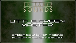 Little Green Master  Saber Font Demo for Proffie GHv3 XenoV3 and CFX [upl. by Merrie434]