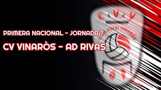 PRIMERA NACIONAL  JORNADA 7  CV Vinaròs  AD Rivas Senior masculino  SENIOR A FEMENINO [upl. by Uy]