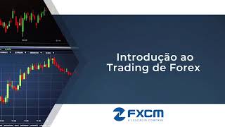 Introdução ao Trading de Forex FXCM [upl. by Ahsart]