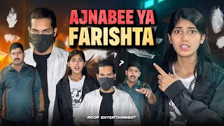 Ajnabee Ya Farishta 🥹❤️ FULL VIDEO • Roop Entertainment [upl. by Narayan]