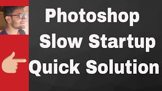 How To Fix Photoshop Slow Startup With Quick Solution This Trick Work Any Photoshop Version [upl. by Yanad]