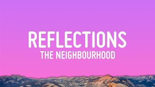 The Neighbourhood  Reflections Lyrics [upl. by Nova]