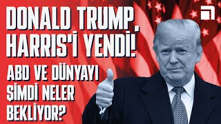 Donald Trumpın seçim zaferi sonrası ABDyi ve dünyayı neler bekliyor [upl. by Galliett]