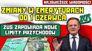 ⚡️NAJŚWIEŻSZE WIADOMOŚCI❗️Zmiany w emeryturach od 1 czerwca ZUS zapowiada nowe limity przychodów [upl. by Zwiebel808]