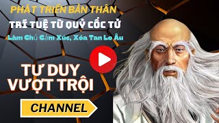 Trí Tuệ Từ Quỷ Cốc Tử  Làm Chủ Cảm Xúc Xóa Tan Lo Âu  Trí tuệ Cổ Nhân 🎧📚 [upl. by Karoline555]