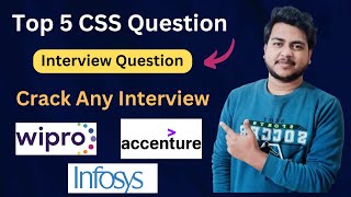 Top 5 CSS Interview Question  Crack any Company  Wipro  Infosys  CSS Question [upl. by Ananna766]