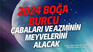 2024 BOĞA BURCU YORUMLARI  ÇABALARININZIN MEYVESİNİ ALIYORSUNUZ  AstrologEmineCoskun [upl. by Ardied836]