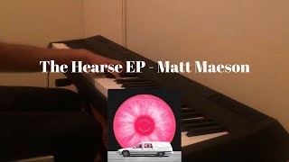 Matt Maeson  The Hearse EP Piano Medley [upl. by Vasilis]