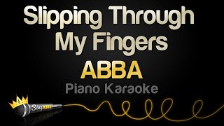 ABBA  Slipping Through My Fingers Piano Karaoke [upl. by Diva]