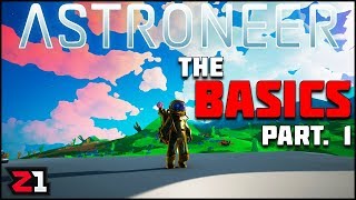 Astroneer Beginner Guide The Basics Part 1  Z1 Gaming [upl. by Regnig332]