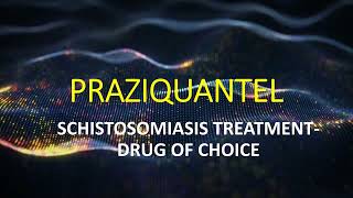 PRAZIQUANTEL THE BEST CHOICE FOR SCHISTOSOMIASIS [upl. by Lemrac127]