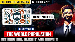 Ch 2 Geography Class 12  The World Population  Full Chapter humanitieslover cbse2025 [upl. by Aihgn]