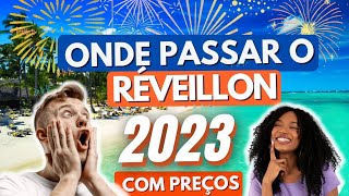 🤔ONDE PASSAR O RÉVEILLON 2023 COM PREÇOS  Destinos e Festas [upl. by Annadroj]