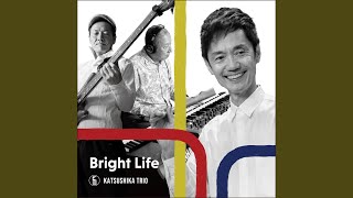 Bright Life [upl. by Enelram]