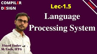 L15  Components of Language Processing System  Language Processing System in Compiler Design  CD [upl. by Odab]