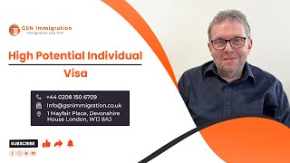 HIGH POTENTIAL INDIVIDUAL VISA  UK VISA amp IMMIGRATION ADVICE GSN IMMIGRATION [upl. by Ymmik]