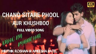 Chand Sitare Phool Aur Khushboo 4K Video Song  Kaho Naa Pyaar Hai  Hrithik Roshan Ameesha Patel [upl. by Feeney393]