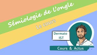 17 La sémiologie de l’ongle [upl. by Akimit587]