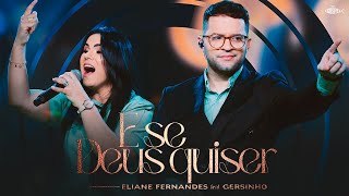 Eliane Fernandes Feat Gersinho  E Se Deus Quiser  Clipe Oficial [upl. by Aisereht]